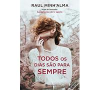 Todos os Dias São Para Sempre