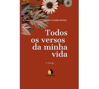 TODOS OS VERSOS DA MINHA VIDA 2ª EDIÇÃO