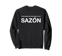 Todos Quieren Ser Latinos Pero Les Falta Sazón Español Sudadera