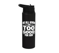 Todos sabemos que era demasiado bueno para él Humor divertido Divorcio Stainless Steel Insulated Water Bottle