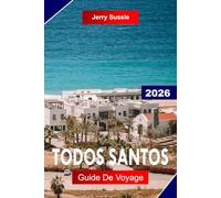 TODOS SANTOS GUIDE DE VOYAGE 2026: Explorez la Basse-Californie du Sud avec la scène artistique, les plages de surf, les paysages désertiques et la vie locale