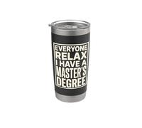 Todos se relajan, tengo una graduación Snarky de maestría Vaso térmico de acero inoxidable de doble pared