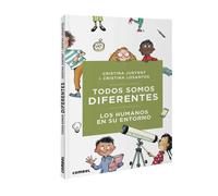 Todos somos diferentes. Los humanos en su entorno | Cristina Junyent, Cristina Losantos