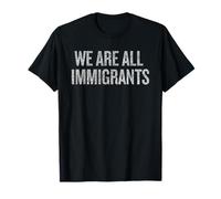 Todos somos Inmigrantes Camiseta
