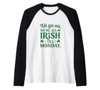 Todos Somos irlandeses hasta el Lunes Camiseta Manga Raglan