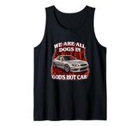 Todos Somos Perros En Dioses Coche Caliente Divertido Desarticulado Meme Obsceno Camiseta sin Mangas
