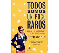 Todos somos un poco raros: El auge de las comunidades y el fin de lo normal (Alienta)