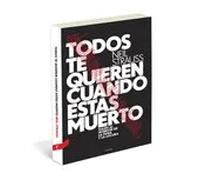 Todos te quieren cuando estás muerto. | Neil Strauss