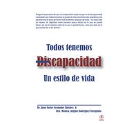 Todos tenemos discapacidad: Un estilo de vida
