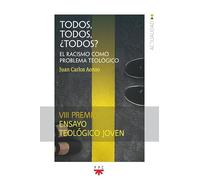 Todos, todos, ¿todos?: El racismo como problema teológico: 201 (Actualidad)