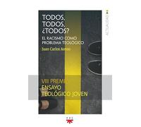 Todos, todos, ¿todos?: El racismo como problema teológico (GP Actualidad)