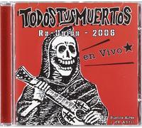 Todos Tus Muertos - Re-Union-2006