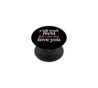 Todos ustedes Eran Salvajes, Pero yo bajo Perfil te Amo Fuente PopSockets PopGrip Adhesivo