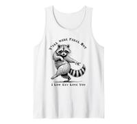 Todos ustedes Eran Salvajes Pero yo discreta te Amo Bailando Mapache Camiseta sin Mangas