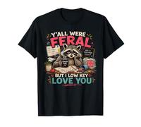 Todos ustedes Eran Salvajes Pero yo discreta te Amo Fin de año Escolar Camiseta