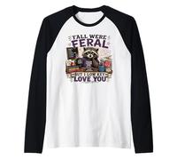 Todos ustedes Eran Salvajes Pero yo discreta te Amo Fin de año Escolar Camiseta Manga Raglan