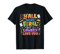 Todos ustedes fueron ferales, Pero yo Lowkey te Amo Humor Maestro Camiseta