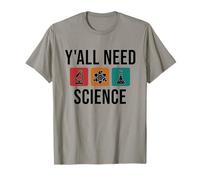 Todos ustedes necesitan Ciencia Química Biología Física Científico Camiseta