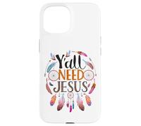 Todos ustedes necesitan Jesús Boho Cristiana Fe Biblia Mujeres Religiosas Carcasa para iPhone 15