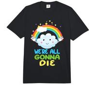 Todos Vamos a Morir Divertido arcoíris sarcástico de Dibujos Animados Comfort Colors Adult Heavyweight T-Shirt