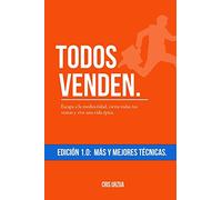 Todos Venden.: Escapa a la mediocridad, cierra todas tus ventas y vive una vida épica.