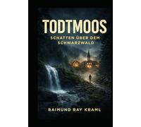 Todtmoos: Schatten über dem Schwarzwald