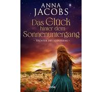 Töchter des Südsterns - Das Glück hinter dem Sonnenuntergang: Die große Australien-Saga der Bestseller-Autorin