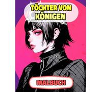 Töchter Von Königen Malbuch: Farbung Seiten Von Prinzessinnen Königinnen Königlichen Frauen Majestät Palast Kaiserin Mittelalter Burg Mädchen Adelig ... Stressabbau | Für Kinder Erwachsene