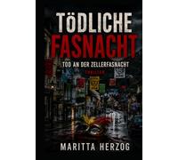 Tödliche Fasnacht: Tod an der Zellerfasnacht