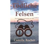 Tödliche Felsen: Das Geheimnis von Nouilly-sur-Mer