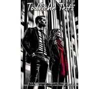 Tödliche Tests: Ein bewegender Romantic-Thriller über Vergeltung, Heilung und zweite Chancen (3) (Die Agenten Der Leidenschaft)