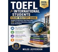 TOEFL for International Students Exam Mastery Guide 2026-2027: English Proficiency Test Prep with 600+ Practice Questions and Exam Strategies