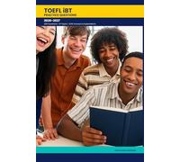 TOEFL iBT Practice Questions 2026-2027: 200 Q&A • 10 Topics • With Explanations & Study Tips (TOEFL iBT Prep 2026-2027)