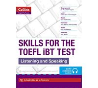 TOEFL Listening and Speaking Skills: If you feel overwhelmed by the TOEFL® test, Collins SKILLS FOR THE TOEFL iBT® TEST can help. (Collins English for the TOEFL Test)