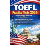 TOEFL Practice Tests 2026: Complete Bilingual Study Guide for Spanish Speakers (The Bilingual Test Prep Series - English & Spanish)