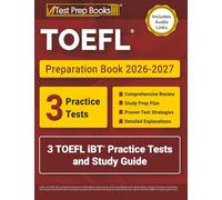 TOEFL Preparation Book 2026-2027: 3 TOEFL iBT Practice Tests and Study Guide: [Includes Audio Links]