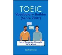 Toeic Vocabulary Builder (score 700+):learn Thousands Of Essential Toe