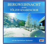 Tölzer Knabenchor - Bergweihnacht