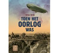 Toen het oorlog was: 1914-1918
