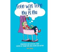 Toen was Toen en Nu is Nu: Praktische gids voor hoe je zelf achter het stuur van jouw leven gaat zitten