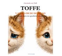 TOFFE Y EL VALOR DE DECIR NO: Un cuento para no quedarse en silencio (CRECIENDO CON TOFFE)
