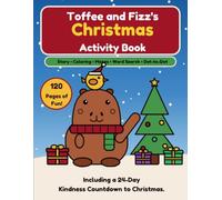 Toffee and Fizz's Christmas Activity Book: A Christmas Story with Coloring Pages, Mazes, Word Searches, Dot-to-Dots, Spot the Difference and a 24-Day Kindness Countdown