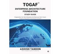 TOGAF(R) Enterprise Architecture Foundation Study Guide: Preparation for the Enterprise Architecture Part 1 Exam