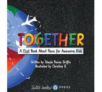 Together: A First Book About Race for Awesome Kids