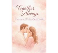 Together Always: Love journal with coloring pages for couples