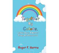Together By Colors: Let Us Have A Better Today And Tomorrow