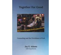 Together for Good: Counseling and the Providence of God: 3 (The Greg Dawson Trilogy)