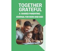 Together Grateful: A Shared Parenting Journal for Mom and Dad