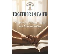 Together in Faith: Prayers for Family Unity and Communication