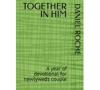 TOGETHER IN HIM: A year of devotional for newlyweds couple